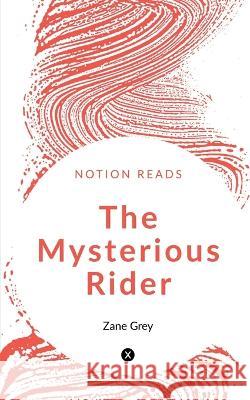 The Mysterious Rider Zane Grey 9781647602130 Notion Press - książka