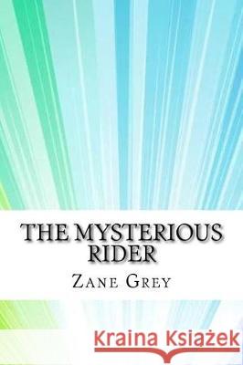 The Mysterious Rider Zane Grey 9781974598823 Createspace Independent Publishing Platform - książka