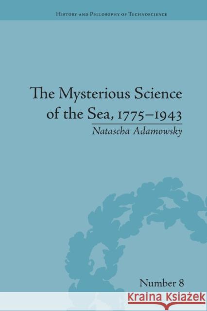 The Mysterious Science of the Sea, 1775-1943 Natascha Adamowsky 9781032098463 Routledge - książka