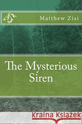 The Mysterious Siren Matthew Zisi 9781494845216 Createspace - książka