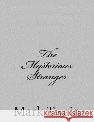 The Mysterious Stranger Mark Twain 9781484004401 Createspace - książka