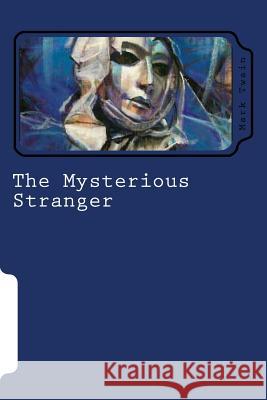 The Mysterious Stranger Mark Twain 9781720744573 Createspace Independent Publishing Platform - książka
