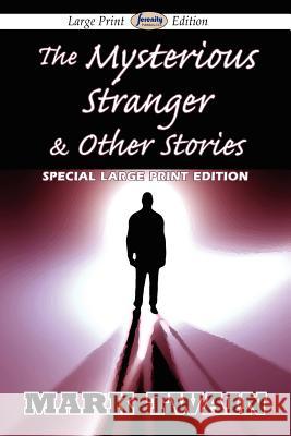 The Mysterious Stranger & Other Stories (Large Print Edition) Twain, Mark 9781612428116 Serenity Publishers, LLC - książka