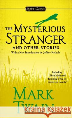 The Mysterious Stranger and Other Stories Mark Twain Howard Mittelmark 9780451532206 Signet Classics - książka