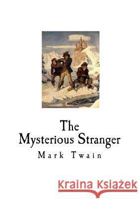 The Mysterious Stranger: And Other Stories Mark Twain 9781720747048 Createspace Independent Publishing Platform - książka