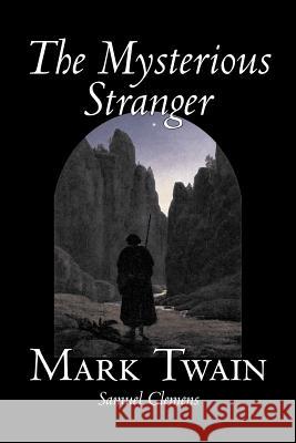 The Mysterious Stranger by Mark Twain, Fiction, Classics, Fantasy & Magic Casil, Amy Sterling 9781598185843 Aegypan - książka