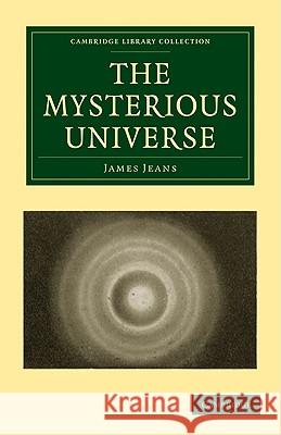 The Mysterious Universe James Jeans 9781108005661 Cambridge University Press - książka