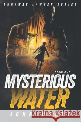 The Mysterious Water John Moore 9781978239258 Createspace Independent Publishing Platform - książka