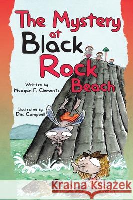 The Mystery at Black Rock Beach Meagan F Clements, Des Campbell 9798680717615 Independently Published - książka