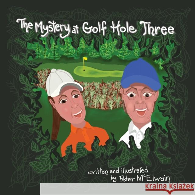 The Mystery at Golf Hole Three Peter McElwain 9781939815781 Clay Bridges Press - książka