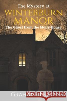 The Mystery at Winterburn Manor: The Ghost from the Molly-House Grahame Peace 9781077200500 Independently Published - książka