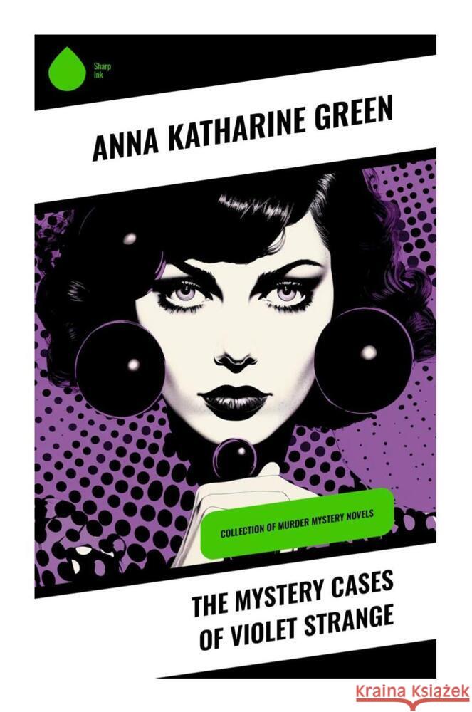 The Mystery Cases of Violet Strange Green, Anna Katharine 9788028332105 Sharp Ink - książka