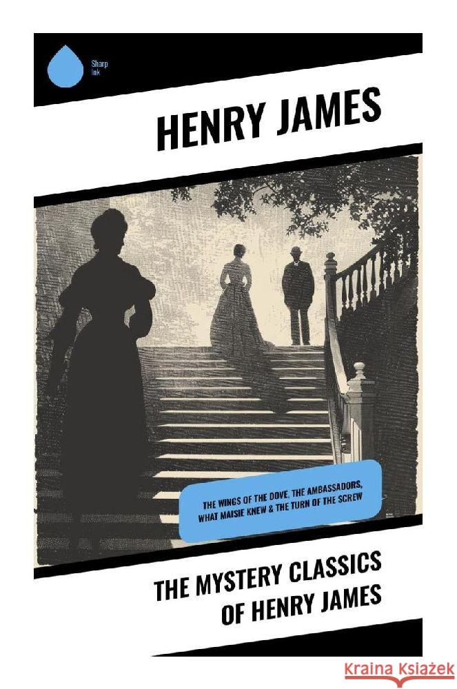 The Mystery Classics of Henry James James, Henry 9788028371821 Sharp Ink - książka