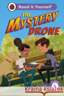 The Mystery Drone: Read It Yourself -Level 4 Fluent Reader Ladybird 9780241563786 Penguin Random House Children's UK - książka