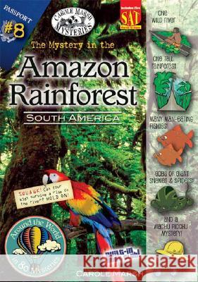 The Mystery in the Amazon Rainforest: South America Carole Marsh 9780635062086 Gallopade International - książka