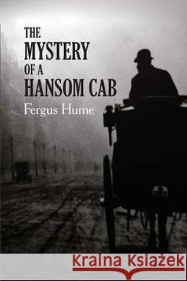 The Mystery of a Hansom Cab Fergus Hume 9781976028274 Createspace Independent Publishing Platform - książka