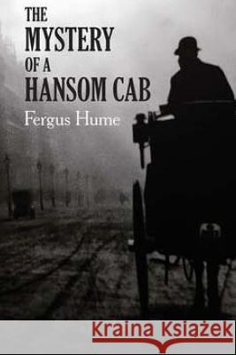 The Mystery of a Hansom Cab Fergus Hume 9781985072206 Createspace Independent Publishing Platform - książka