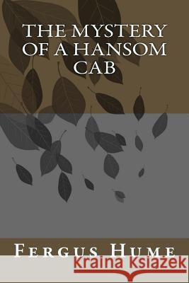 The Mystery of a Hansom Cab Fergus Hume 9781986911009 Createspace Independent Publishing Platform - książka