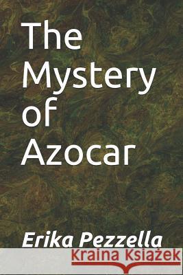 The Mystery of Azocar Erika Pezzella 9781795453394 Independently Published - książka