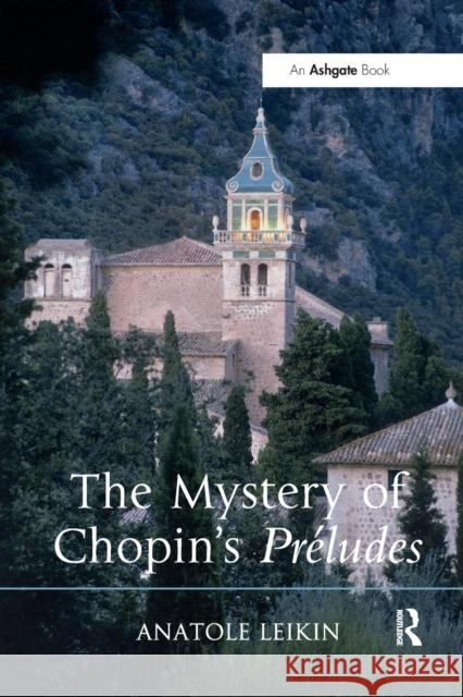 The Mystery of Chopin's Préludes Leikin, Anatole 9780367599492 Routledge - książka