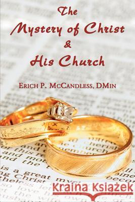 The Mystery of Christ and His Church Erich P. McCandless 9781937129262 Faithful Life Publishers - książka