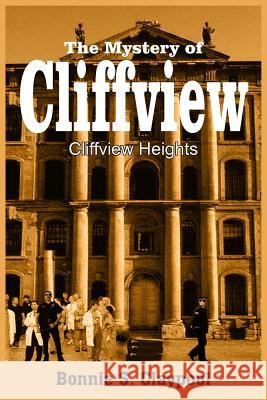 The Mystery of Cliffview: Cliffview Heights Claypool, Bonnie S. 9781418442378 Authorhouse - książka