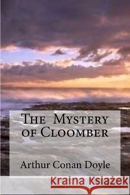 The Mystery of Cloomber Arthur Conan Doyle Edibooks 9781533530790 Createspace Independent Publishing Platform - książka