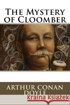 The Mystery of Cloomber Arthur Conan Doyle 9781537061702 Createspace Independent Publishing Platform - książka