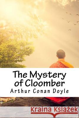 The Mystery of Cloomber Arthur Conan Doyle 9781985416147 Createspace Independent Publishing Platform - książka