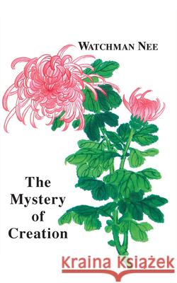 The Mystery of Creation Nee, Watchman 9780935008524 Christian Fellowship Publishers - książka
