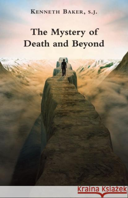 The Mystery of Death and Beyond Kenneth Baker 9781587315459 St. Augustine's Press - książka