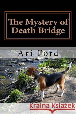 The Mystery of Death Bridge Ari Ford 9781515107538 Createspace - książka