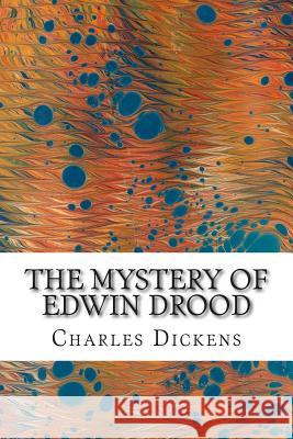 The Mystery of Edwin Drood: (Charles Dickens Classics Collection) Charles Dickens 9781502961495 Createspace - książka