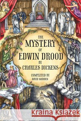 The Mystery of Edwin Drood (Completed by David Madden) Charles Dickens David Madden 9780956422330 Unthank Books.com - książka
