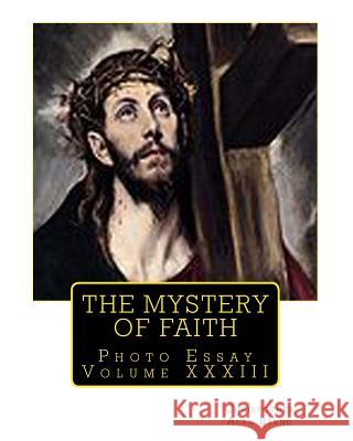 The Mystery of Faith: Photo Essay Christopher Alan Byrne 9781478350446 Createspace - książka
