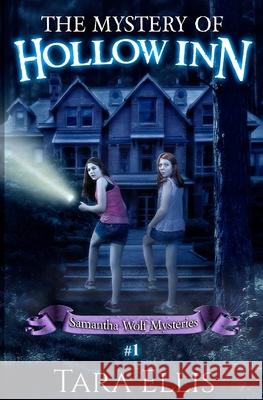 The Mystery Of Hollow Inn: Samantha Wolf Mystery Series #1 Ellis, Tara 9781494441029 Createspace - książka