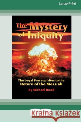 The Mystery of Iniquity (16pt Large Print Edition) Michael Rood 9780369370754 ReadHowYouWant - książka