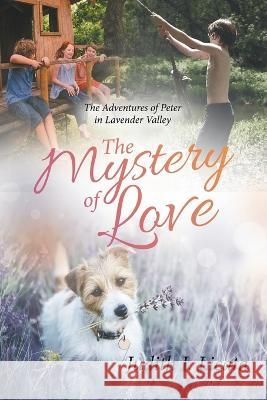 The Mystery of Love: The Adventures of Peter in Lavender Valley Judith I Licata 9781664267657 WestBow Press - książka