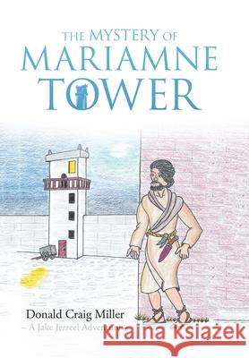 The Mystery of Mariamne Tower Donald Craig Miller 9781664262188 WestBow Press - książka