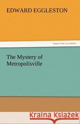 The Mystery of Metropolisville  9783842446328 tredition GmbH - książka