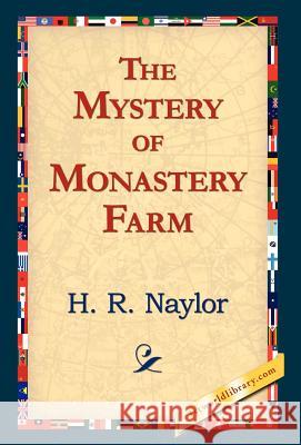 The Mystery of Monastery Farm H. R. Naylor 9781421823263 1st World Library - książka