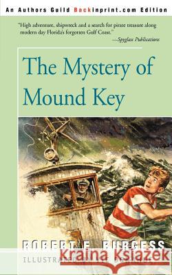 The Mystery of Mound Key Robert F. Burgess Vic Donahue 9780595003488 Backinprint.com - książka