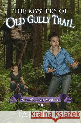 The Mystery of Old Gully Trail Tara Ellis 9781790349326 Independently Published - książka
