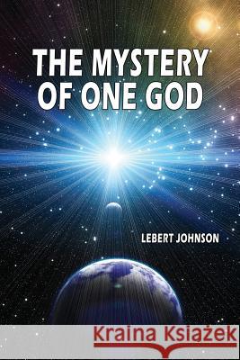 The Mystery of One God Lebert Johnson 9781630731328 Faithful Life Publishers - książka