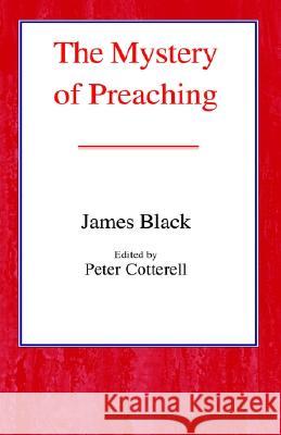 The Mystery of Preaching James Black 9780718891169 Lutterworth Press - książka