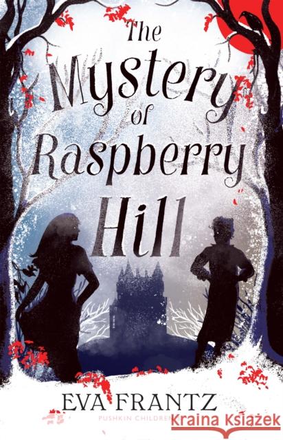 The Mystery of Raspberry Hill Eva Frantz 9781782693413 Pushkin Children's Books - książka