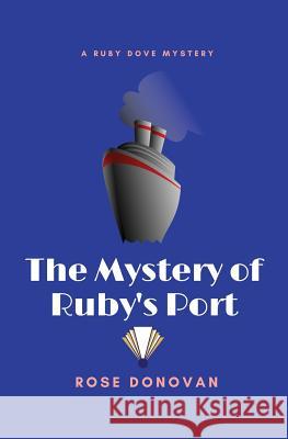 The Mystery of Ruby's Port Rose Donovan 9781950203031 Moon Snail Press - książka