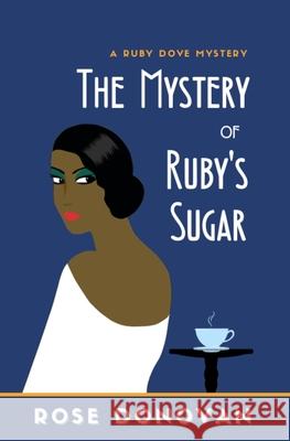 The Mystery of Ruby's Sugar Rose Donovan 9781981440085 Moon Snail Press - książka
