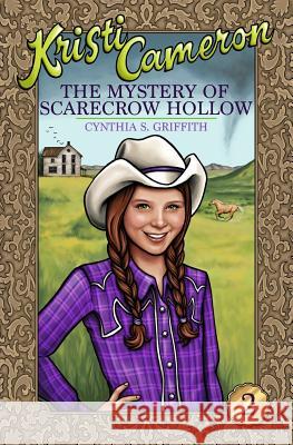 The Mystery of Scarecrow Hollow Cynthia S. Griffith 9781500926991 Createspace Independent Publishing Platform - książka