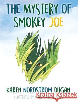 The Mystery of Smokey Joe Karen Nordstrom-Dugan 9781949193237 Indie Owl Press - książka